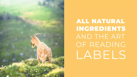 All-Natural Ingredients and The Art of Reading Labels
