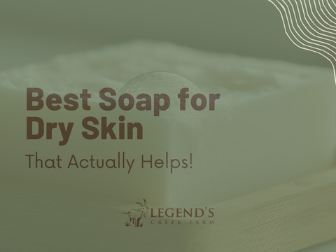 Best Soap for Dry Skin That Actually Helps
