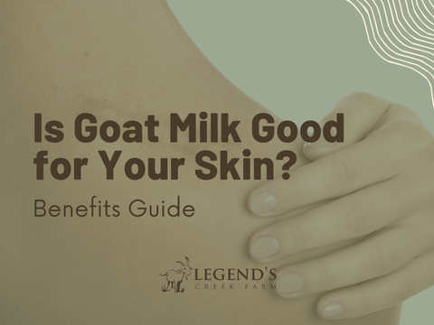 Is Goat Milk Good for Your Skin? Benefits Guide
