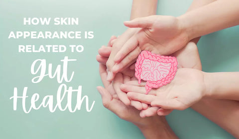 How Skin Appearance Is Related To Gut Health