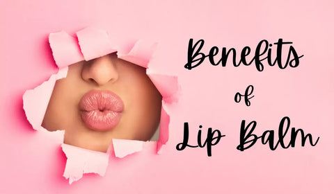 Benefits of Lip Balm