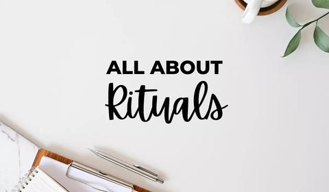 All About Rituals