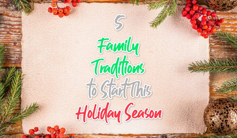 5 New Family Holiday Traditions You Can Start This Year